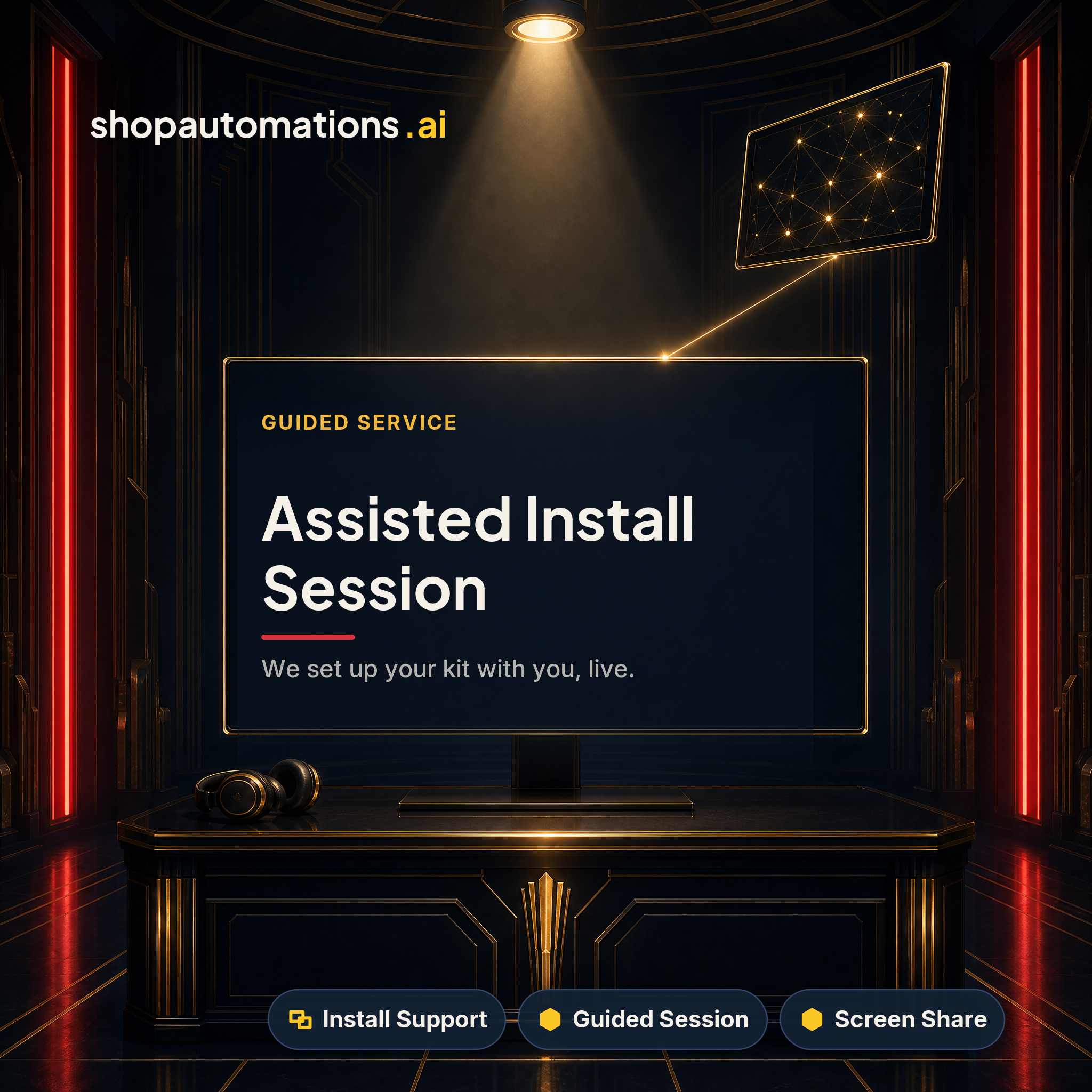 Assisted Install Session. We set up your kit with you, live. Install Support, Guided Session, Screen Share.