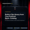 Build a Clip Library from Your Podcast Back-Catalog. For coaches & consultants, content creators & solopreneurs. SEO & Content self-install kit card.