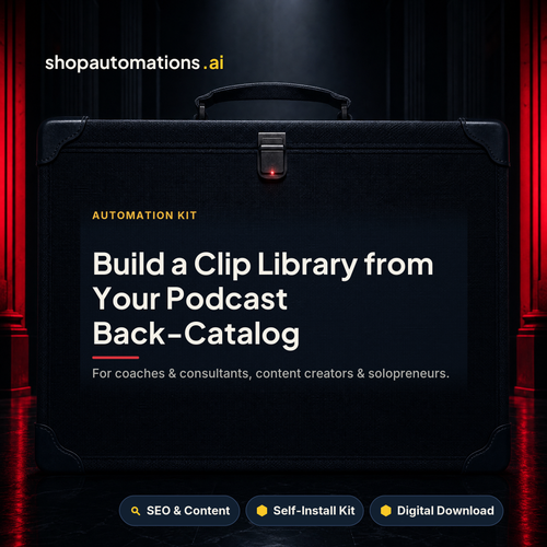 Build a Clip Library from Your Podcast Back-Catalog. For coaches & consultants, content creators & solopreneurs. SEO & Content self-install kit card.