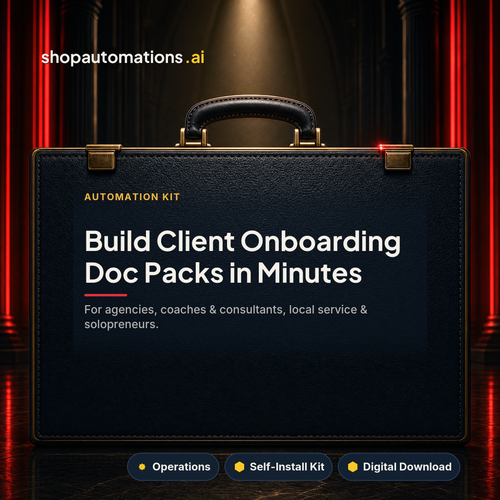 Build Client Onboarding Doc Packs in Minutes. For agencies, coaches & consultants, local service & solopreneurs. Operations self-install kit card.