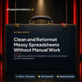 Clean and Reformat Messy Spreadsheets Without Manual Work. For agencies, coaches & consultants, local service business owners & solopreneurs. Admin + Execution self-install kit card.