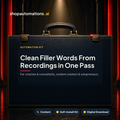 Clean Filler Words From Recordings in One Pass. For coaches & consultants, content creators & solopreneurs. Content self-install kit card.