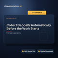 Collect Deposits Automatically Before the Work Starts