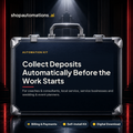 Collect Deposits Automatically Before the Work Starts