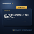 Cut Paid Terms Below Your ROAS Floor