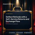Deflect Refunds with a Self-Service Returns and Exchange Flow
