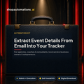 Extract Event Details From Email Into Your Tracker. For agencies, coaches & consultants, local service business owners & solopreneurs. Admin + Execution self-install kit card.