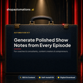 Generate Polished Show Notes from Every Episode. For coaches & consultants, content creators & solopreneurs. SEO & Content self-install kit card.