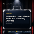 Harvest Paid Search Terms with 10x ROAS Sitting Unadded