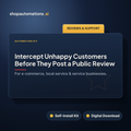 Intercept Unhappy Customers Before They Post a Public Review