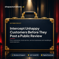 Intercept Unhappy Customers Before They Post a Public Review