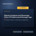 Migrate Instagram and Messenger Flows Off Deprecated Message Tags