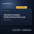Monthly Content PUSH/HOLD/PULL List