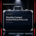 Monthly Content PUSH/HOLD/PULL List