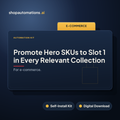 Promote Hero SKUs to Slot 1 in Every Relevant Collection