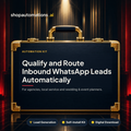 Qualify and Route Inbound WhatsApp Leads Automatically