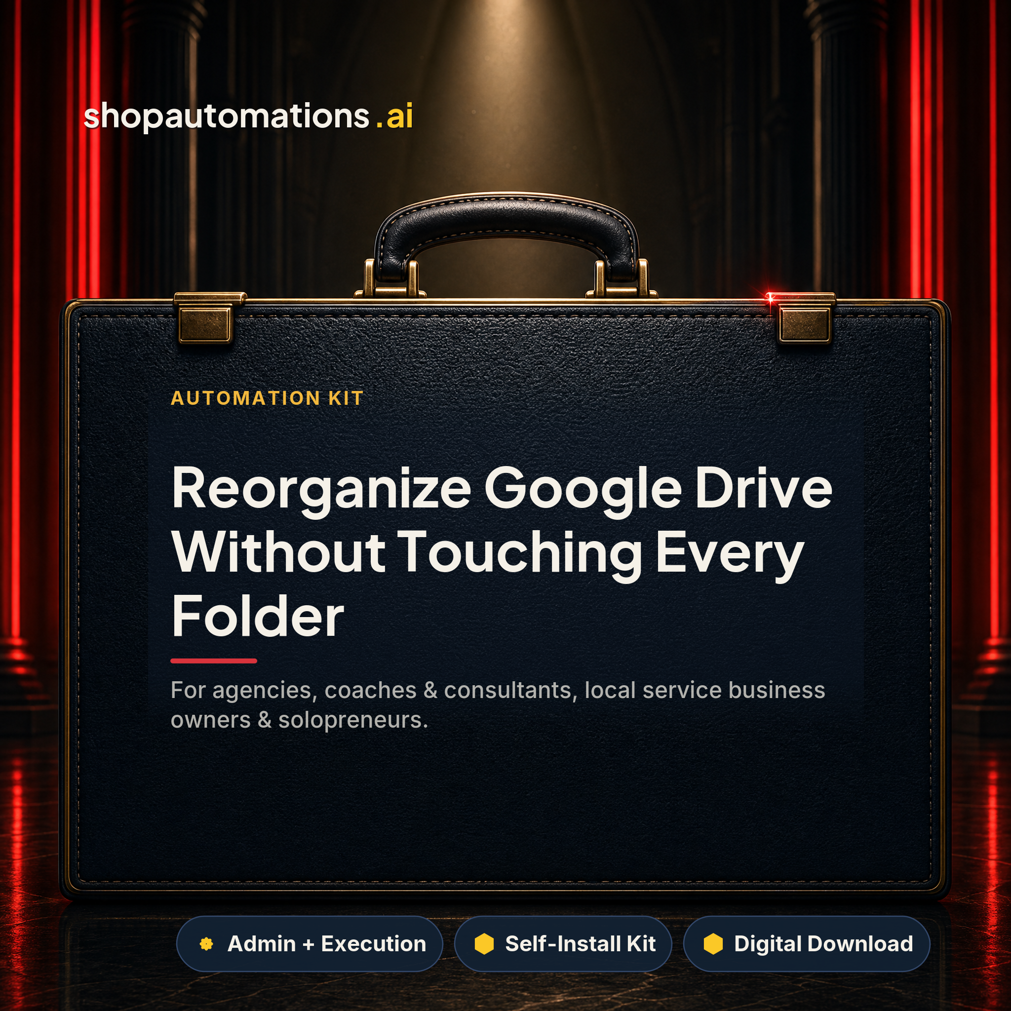 Reorganize Google Drive Without Touching Every Folder. For agencies, coaches & consultants, local service business owners & solopreneurs. Admin + Execution self-install kit card.