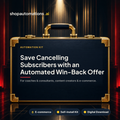Save Cancelling Subscribers with an Automated Win-Back Offer