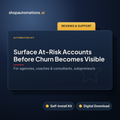 Surface At-Risk Accounts Before Churn Becomes Visible