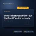 Surface Hot Deals from Your HubSpot Pipeline Instantly
