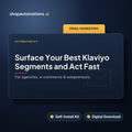 Surface Your Best Klaviyo Segments and Act Fast