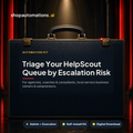 Triage Your HelpScout Queue by Escalation Risk. For agencies, coaches & consultants, local service business owners & solopreneurs. Admin + Execution self-install kit card.